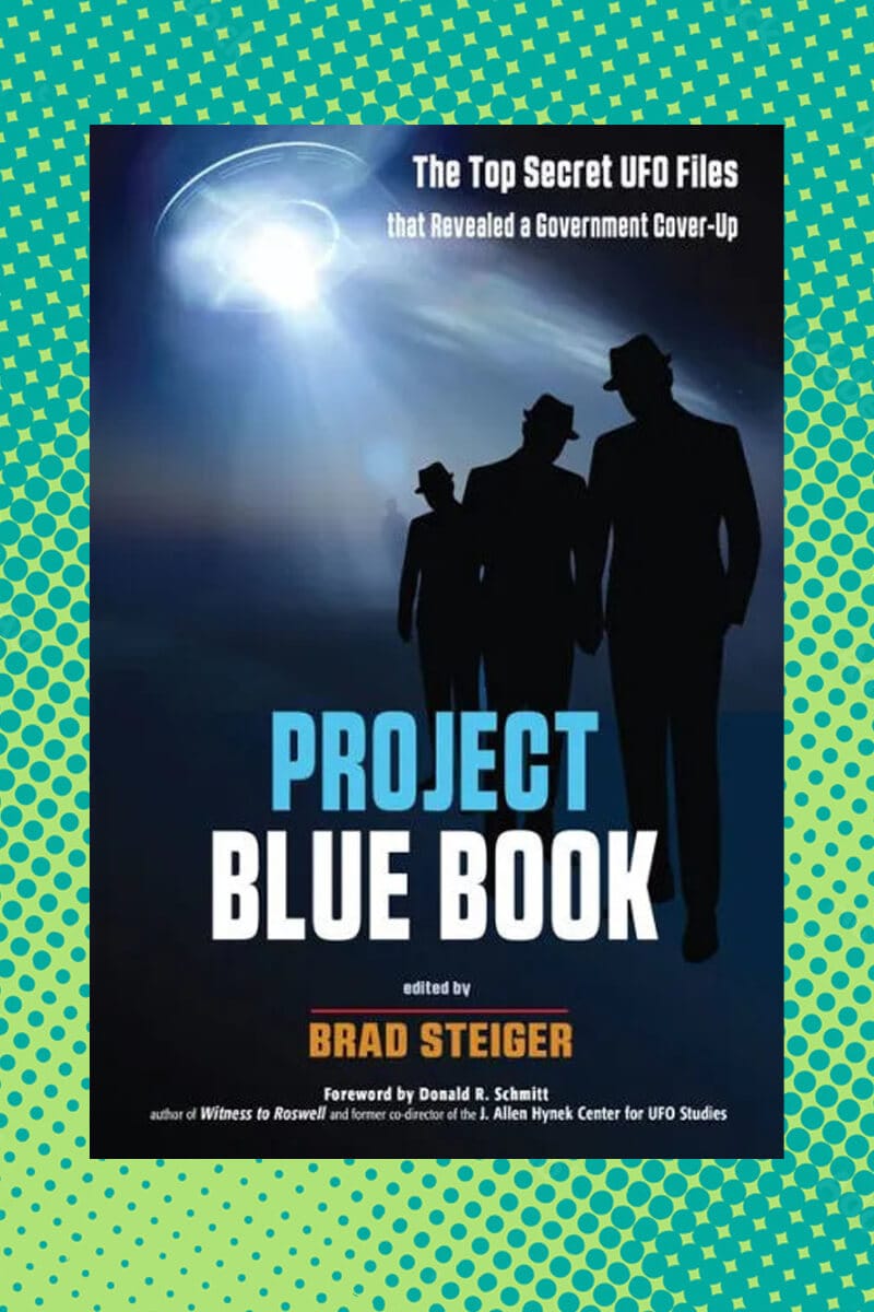 Project Blue Book: The Top Secret UFO Files That Revealed the Government Cover-Up
