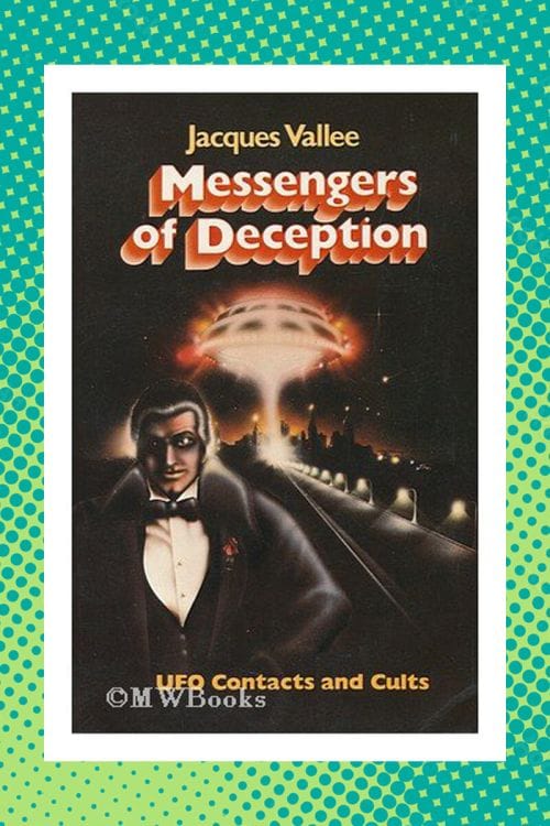 Messengers of Deception: UFO Contacts and Cults