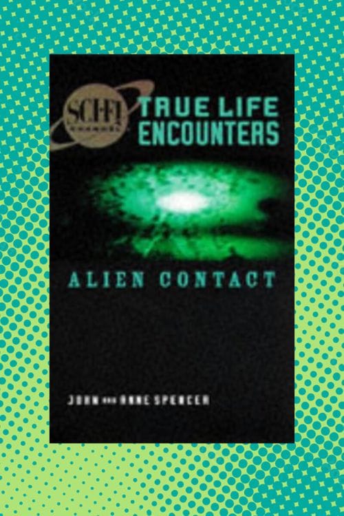 True Life Encounters - Alien Contact